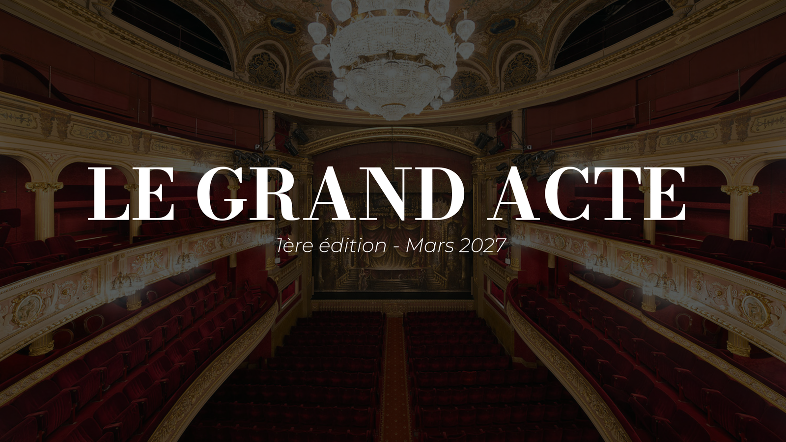 Le Grand Acte - 1ère édition - 12 mars 2027